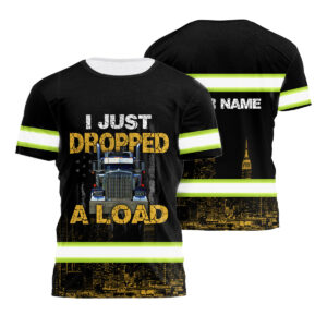 Hi Vis Shirts Reflective I Just Dropped A Load Custom Name Safety Workwear For Truckers