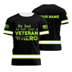 Hi Vis Shirt Reflective My Dad Is A Veterans Custom Name Safety Workwear For Workers, Runners, Cyclists, Patriotic, Veteran, Military