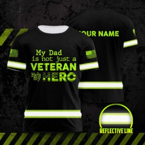 Hi Vis Shirt Reflective My Dad Is A Veterans Custom Name Safety Workwear For Workers, Runners, Cyclists, Patriotic, Veteran, Military