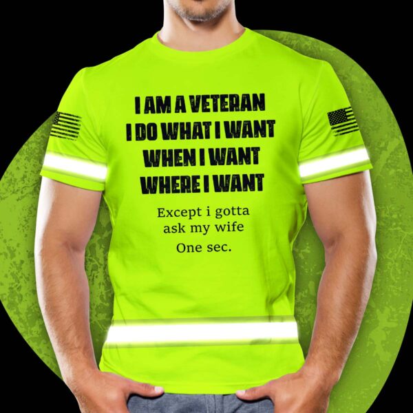 Hi Vis Shirt Reflective I Am Veteran US Flag Custom Name Safety Workwear For Workers, Runners, Cyclists, Patriotic, Veteran, Military