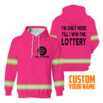 2Hi2BVis2BHoodie2BIm2BOnly2BHere2BTill2BI2BWin2BThe2BLottery2BPink2BCustom2BName2Band2BLogo2BCompany2BName2BSafety2BWorkwear-qZ489.jpg