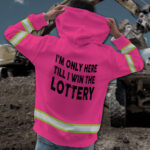 4Hi2BVis2BHoodie2BIm2BOnly2BHere2BTill2BI2BWin2BThe2BLottery2BPink2BCustom2BName2Band2BLogo2BCompany2BName2BSafety2BWorkwear-BNl0d.jpg